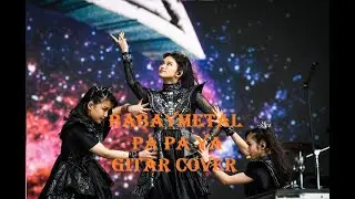 Babaymetal - Pa Pa Ya Guitar Cover 6 strings