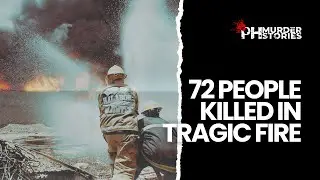The Tragic Kentex Fire: 72 People Killed | PH Murder Stories