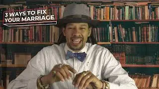 How To fix Your Marriage : 3 Ways to Fix Your Marriage