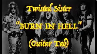 Twisted Sister - “Burn in Hell” - Guitar Tab ♬