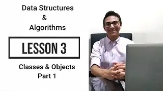Data Structures and Algorithms 3 Classes and Objects Part 1 هياكل البيانات والخوارزميات الدرس الثالث
