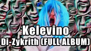 Kelevino - Di-Zykrith (Full Album)