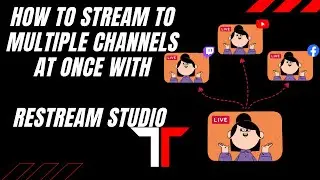 How to stream to multiple channels at once with Restream Studio