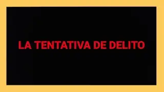 La TENTATIVA en 4 minutos | JorgeJurista