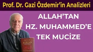 The Only Miracle from God to the Prophet Muhammad - Prof. Dr. Gazi Özdemir