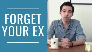 Stop Thinking About Your Ex (How to Forget Your Ex)