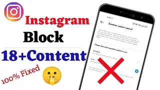 Sensitive Content Control Instagram | How To Block 18+ Content on Instagram
