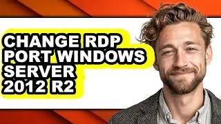 How to Change Rdp Port Windows Server 2012 R2 (easy Method)