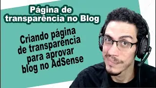 Criando página de transparência para aprovar blog no AdSense