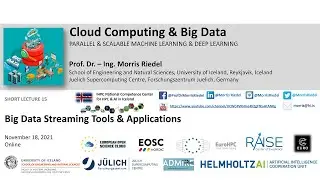 2021 Cloud Computing and Big Data Short Lecture 15 Big Data Streaming Tools and Applications 💻