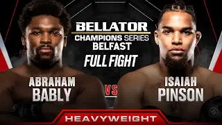 Abraham Bably vs Isaiah Pinson | Bellator Belfast