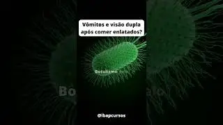 Vômitos e visão dupla após comer enlatados? Cuidado com a bactéria...