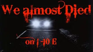 *WE ALMOST DIED* SCARY MURDER CAR on the dark roads of I-10 E