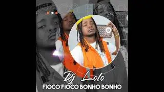 Dj Lolo -  Fioco Fioco Bonho Bonho