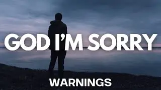 GOD I'M SORRY: Warnings | Bill Meade | April 14th, 2024