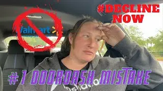 My Biggest DoorDash Mistake Ever | Decline Now | DoorDash Delivers WalMart Orders | Earnings