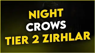 NIGHT CROWS | TIER 2 ZIRHLAR | #nightcrows