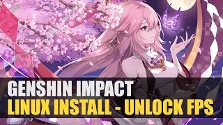 How to play Genshin Impact on Linux | + Unlock FPS