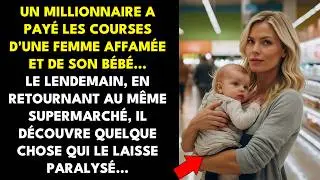 UN MILLIONNAIRE A PAYÉ LES COURSES D'UNE FEMME AFFAMÉE ET DE SON BÉBÉ... LE LENDEMAIN, EN RETOURNANT