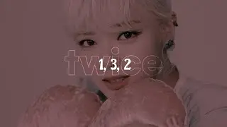twice (jeongyeon, mina, tzuyu) // 1, 3, 2 : slowed and reverb