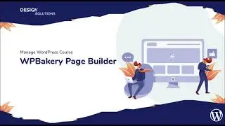 Manage WordPress Course - 10. WP Bakery / Visual Composer