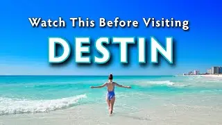 WATCH THIS BEFORE YOU VISIT DESTIN, FL! | Ultimate Destin Travel Guide