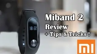 Miband 2 Review + tips & GIVE-AWAY!