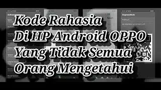 KODE RAHASIA PADA HP ANDROID OPPO YANG TIDAK SEMUA ORANG MENGETAHUI