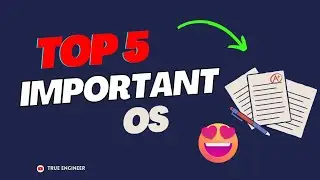 Operating System Top 5 Important Questions | True Engineer
