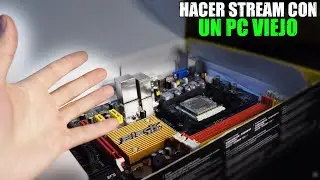 Hago Stream con un PC viejo? se puede?