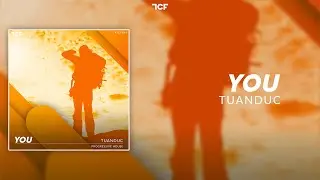 [Progressive House] tuanduc - You (The Caustic Family Release)
