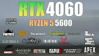 RTX 4060 + Ryzen 5 5600 : Test in 20 Games - RTX 4060 Gaming