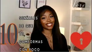GIRLS TALK: 10 SEÑALES DE QUE TE CONFORMAS CON POCO | Your Priincess