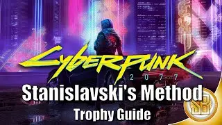 Cyberpunk 2077 - Stanislavski's Method Trophy (Cyberpunk 2077 Guide For Stanislavski's Method)