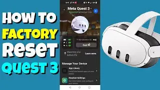 How to Factory Reset Quest 3 (Meta Quest Phone App)