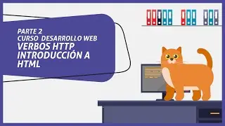 Verbos HTTP e Introducción a HTML - 2 - Curso Desarrollo Web