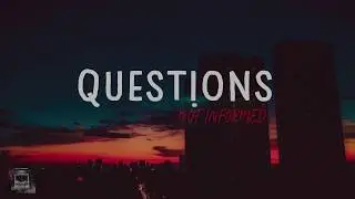 NOT INFORMED - QUESTIONS