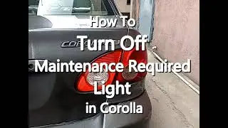 How To Turn Off Maintenance Required Light in Corolla