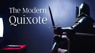 The Modern Quixote: Deluding Ourselves With Mindless Entertainment