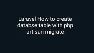 Laravel How to create databse table with php artisan migrate