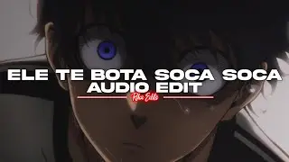 Ele Te Bota Soca Soca - Mc Mazzie [audio edit]