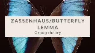 Zassenhaus Lemma | Butterfly Lemma | Group Theory