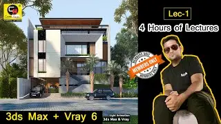 LEC-01 | 3ds Max - Vray 6 - Photoshop | 04 Hours of Project Based Training | Villa 40X60