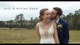 Josh & Ashley Good - Wedding video (12-03-2022)