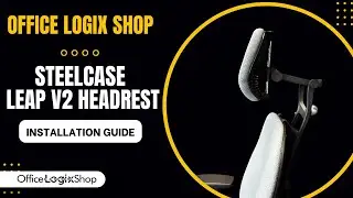 Steelcase Leap V2 Headrest Installation Guide | By OfficeLogixShop