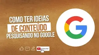 Como ter ideias de conteúdo no Google