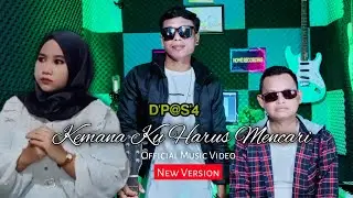 D'P@S'4 - KEMANA KU HARUS MENCARI || ( New Versi )