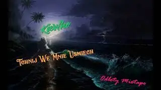 KieWho - TCHNIJ WE MNIE UŚMIECH (ODLOTY MIXTAPE)