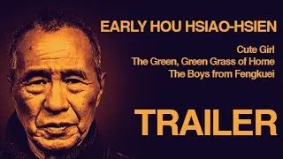 EARLY HOU HSIAO-HSIEN: THREE FILMS 1980-1983 (Masters of Cinema) HD Trailer