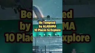 Be Tempted by ALABAMA || 10 Places to Explore